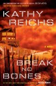 Break No Bones - Kathy Reichs