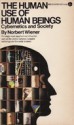 Human Use of Human Beings: Cybernetics and Society - Norbert Wiener