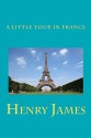 A Little Tour in France - Henry James