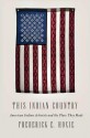 This Indian Country: American Indian Activists and the Place They Made - Frederick E. Hoxie