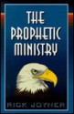 The Prophetic Ministry - Rick Joyner