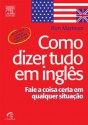 Como Dizer Tudo em Inglês (Portuguese Edition) - Ron Martinez