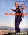 The Drag King Book - J. Jack Halberstam, Del LaGrace Volcano