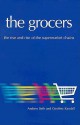 The Grocers: The Rise and Rise of the Supermarket Chains - Andrew Seth, Geoffrey Randall