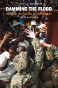 Damming the Flood: Haiti and the Politics of Containment - Peter Hallward