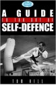 A Guide to the Art of Self Defence - Tom Hill