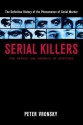 Serial Killers: The Method and Madness of Monsters - Peter Vronsky