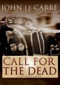 Call for the Dead [With Earbuds] - Ralph Cosham, John le Carré