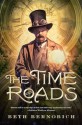 The Time Roads - Beth Bernobich