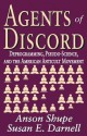 Agents of Discord: Deprogramming, Pseudo-Science, and the American Anticult Movement - Anson Shupe, Susan Darnell