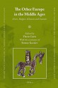 The Other Europe In The Middle Ages: Avars, Bulgars, Khazars And Cumans (East Central And Eastern Europe In The Middle Ages, 450 1450) - Florin Curta