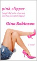 Pink Slipper - Gina Robinson