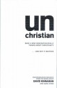 Unchristian: What A New Generation Really Thinks About Christianity And Why It Matters - David Kinnaman, Gabe Lyons