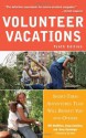 Volunteer Vacations: Short-Term Adventures That Will Benefit You and Others - Bill McMillon, Ed Asner, Doug Cutchins, Anne Geissinger