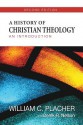 A History of Christian Theology, Second Edition: An Introduction - William C. Placher, Derek R Nelson