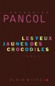 Les Yeux jaunes des crocodiles (Littérature française) - Katherine Pancol