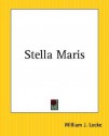 Stella Maris - William J. Locke