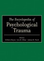 The Encyclopedia of Psychological Trauma - Gilbert Reyes, Jon D. Elhai, Julian D. Ford