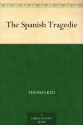 The Spanish Tragedie - Thomas Kyd