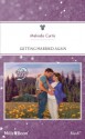 Mills & Boon : Getting Married Again (9 Months Later) - Melinda Curtis