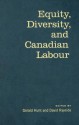 Equity, Diversity, and Canadian Labour - Gerald Hunt, David Rayside