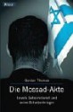 Die Mossad Akte. Israels Geheimdienst Und Seine Schattenkrieger - Gordon Thomas