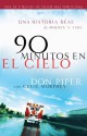 90 minutos en el cielo: Una historia real de Vida y Muerte (Spanish Edition) - Don Piper, Cecil Murphey