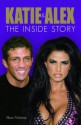 Katie & Alex: The Inside Story - Alison Maloney