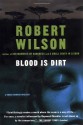 Blood Is Dirt - Robert Wilson