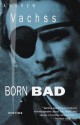 Born Bad: Collected Stories - Andrew Vachss