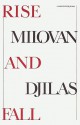 Rise and Fall - Milovan Djilas, John Fiske Loud