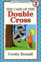 The Case of the Double Cross - Crosby Bonsall