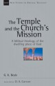 The Temple and the Church's Mission: A Biblical Theology of the Dwelling Place of God - G.K. Beale