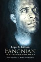 Fanonian Practices in South Africa: From Steve Biko to Abahlali baseMjondolo - Nigel Gibson