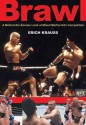 Brawl: A Behind-The-Scenes Look at Mixed Martial Arts Competition - Erich Krauss, Bret Aita, Bob Shamrock