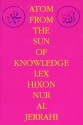 Atom from the Sun of Knowledge - Lex Hixon