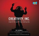 Creativity, Inc.: Overcoming the Unseen Forces That Stand in the Way of True Inspiration - Ed Catmull