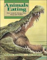 Animals Eating: How Animals Chomp, Chew, Slurp, and Swallow - Pamela Hickman