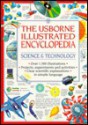 The Usborne Illustrated Encyclopedia: Science & Technology - Lisa Watts