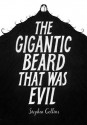 The Gigantic Beard That Was Evil - Stephen Collins