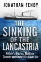 The Sinking of the Lancastria: Britain's Greatest Maritime Disaster and Churchill's Cover-Up - Jonathan Fenby