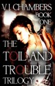 The Toil and Trouble Trilogy: Book One - V.J. Chambers