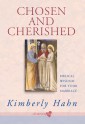 Chosen and Cherished: Biblical Wisdom for Your Marriage - Kimberly Hahn