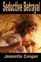 Seductive Betrayal - Jeanette Cooper