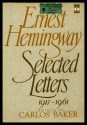 Selected Letters 1917-1961 - Ernest Hemingway, Carlos Baker