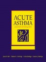 Acute Asthma: Assessment & Management - Jesse B. Hall, Carlos Rodrigo, Gustavo J. Rodrigo