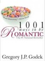 1001 Ways to Be Romantic - Gregory J.P. Godek