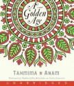 A Golden Age (Audio) - Tahmima Anam, Madhur Jaffrey