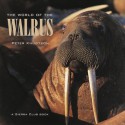 The World of the Walrus - Sierra Club Books, Peter Knudtson