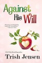 Against His Will - Trish Jensen